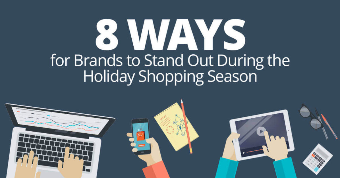 Blue sky Blog Post: 8 Ways for Brands to Stand Out During the Holiday Shopping Season