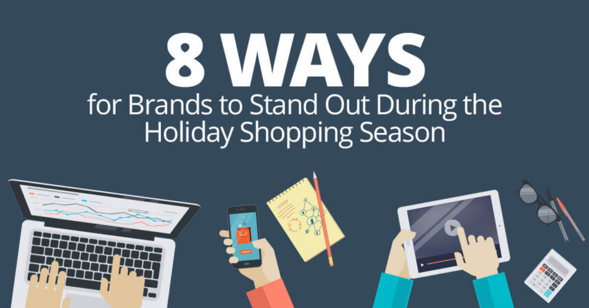 Blue sky Blog Post: 8 Ways for Brands to Stand Out During the Holiday Shopping Season